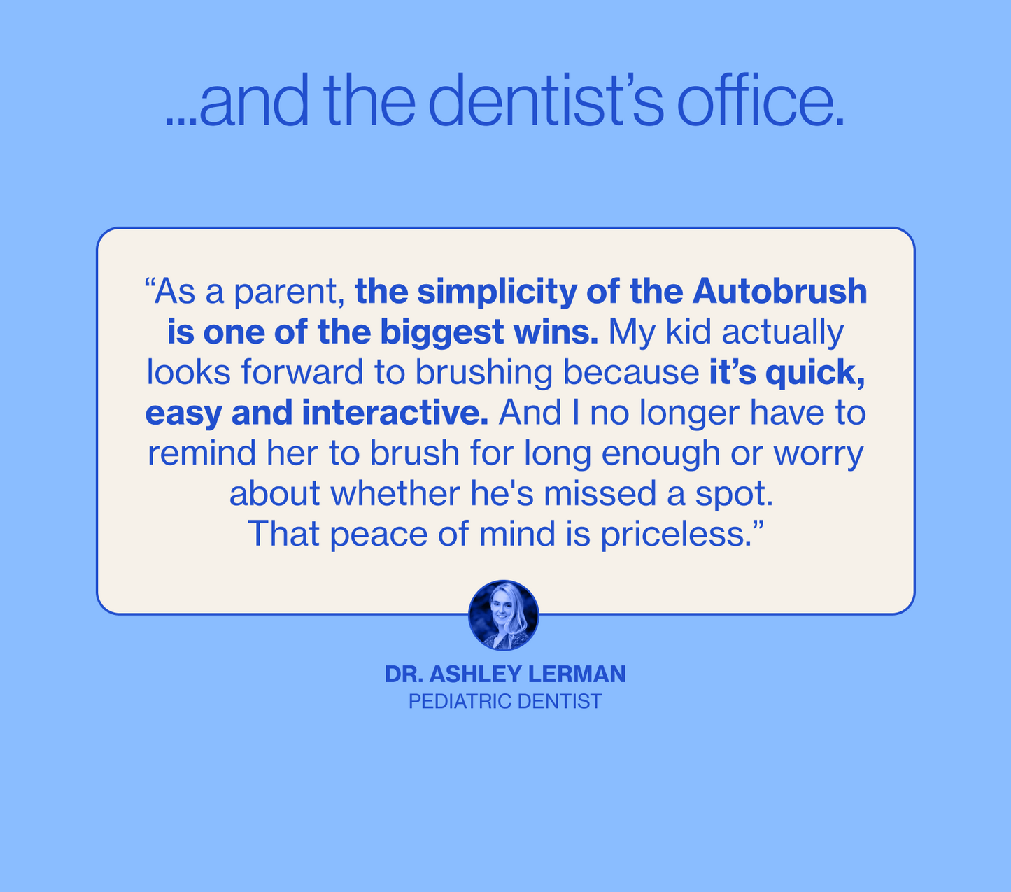 Quote from Dr. Ashley Lerman about the Autobrush on a blue background. PDP context and explanatory images.